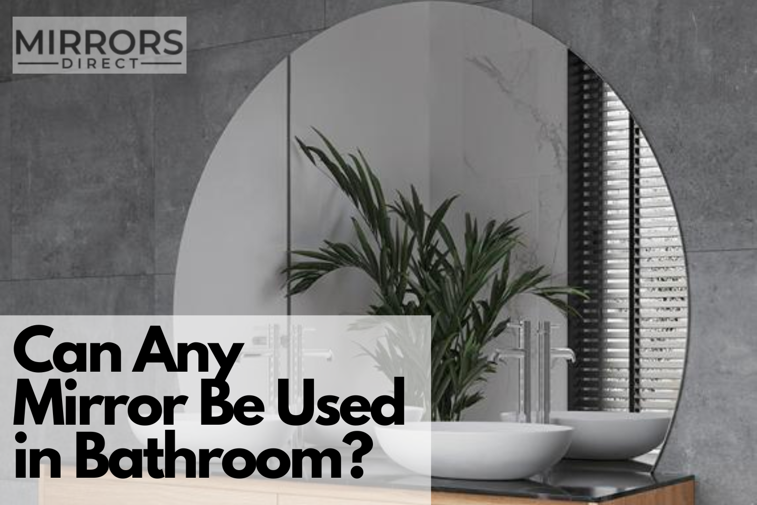 Can Any Mirror Be Used in a Bathroom? Mirrors Direct