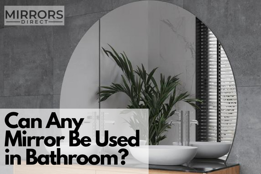Can Any Mirror Be Used in a Bathroom?