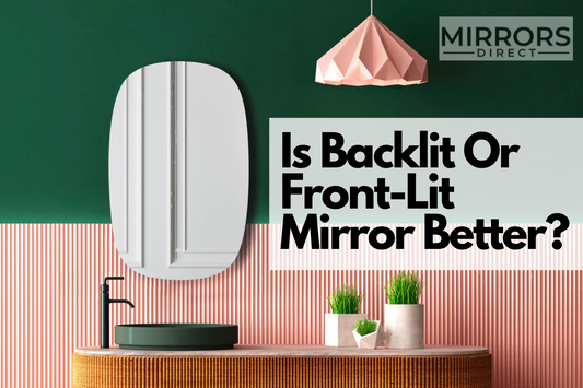 Is Backlit or Front-Lit Mirror Better?
