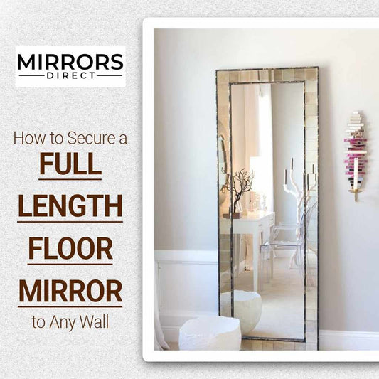 How To Secure A Full Length Floor Mirror To Any Wall