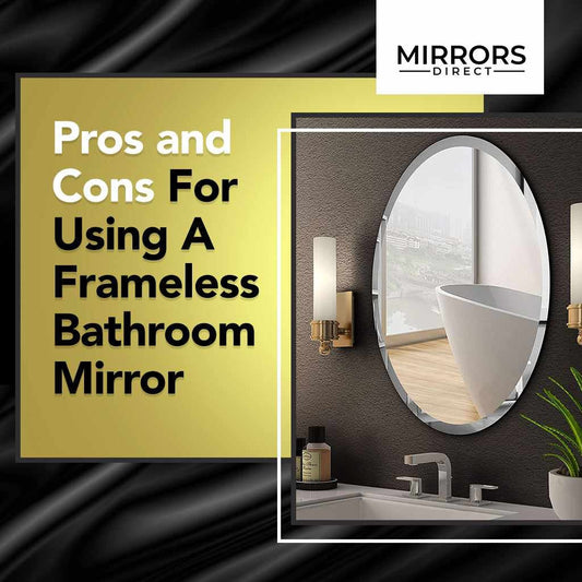 Pros and Cons of Using a Frameless Bathroom Mirror