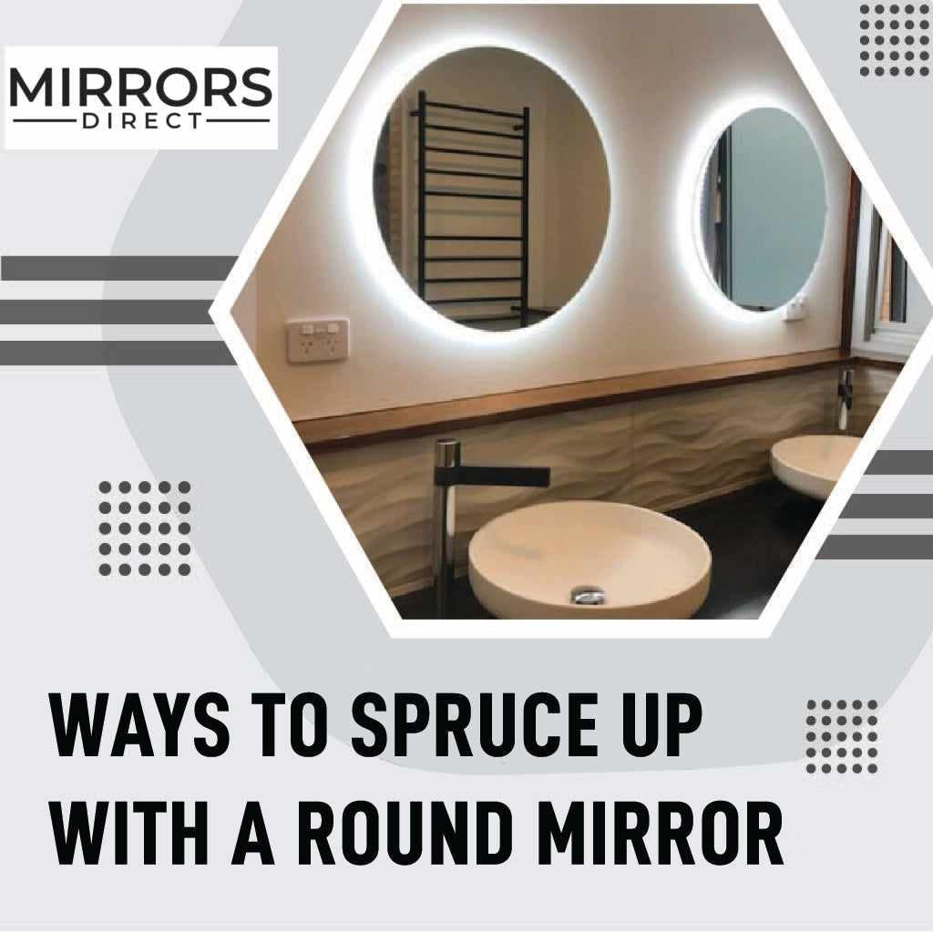 Your Guide To Spruce Up A Round Mirror Mirrors Direct